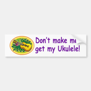 Adesivo Para Carro Não me faça obter meu Ukulele!