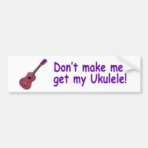 Adesivo Para Carro Não me faça obter meu Ukulele