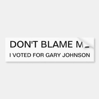 Adesivo Para Carro Não me responsabilize, mim votou para Gary Johnson