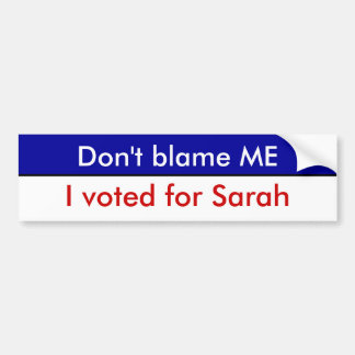 Adesivo Para Carro Não me responsabilize, mim votou para Sarah