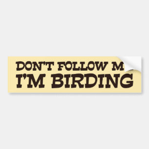Adesivo Para Carro Não me siga que eu sou Birding