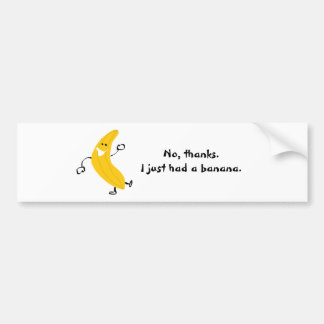 Adesivo Para Carro Não, obrigados. Eu apenas comi uma banana.