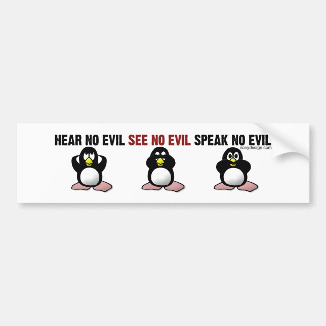Adesivo Para Carro Não ouça nenhum pinguim mau Bumpersticker (Frente)