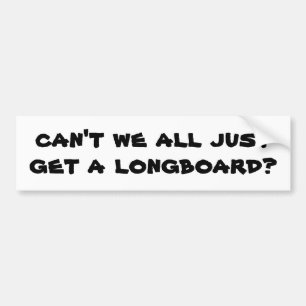 Adesivo Para Carro não podemos nós todos apenas obter um longboard?