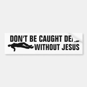 ADESIVO PARA CARRO NÃO SEJA CAPTURADO MORTO SEM JESUS BUMPER STICKERS
