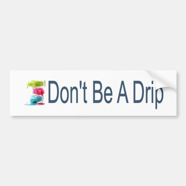 Adesivo Para Carro Não seja um Drip (Frente)