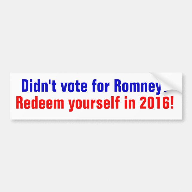 Adesivo Para Carro Não votou para Romney? Redeem em 2016 (Frente)