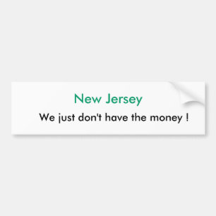 Adesivo Para Carro New-jersey, nós apenas não temos o dinheiro!