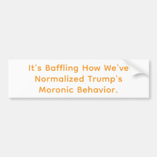 Adesivo Para Carro Nós Normalizamos um Idiota Trump Hankamer Artjunkh