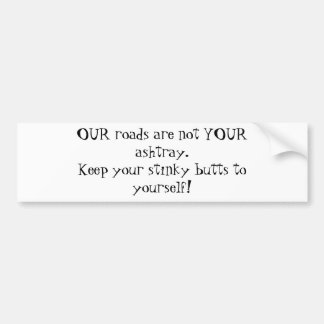 Adesivo Para Carro NOSSAS estradas não são SEU cinzeiro. Mantenha seu