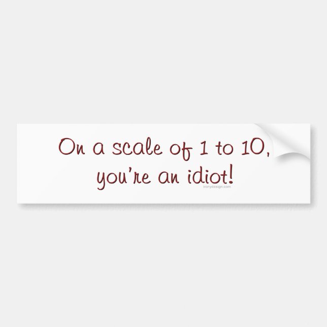 Adesivo Para Carro Numa escala de 1 a 10 Bumpersticker (Frente)