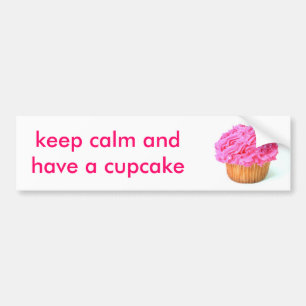 Adesivo Para Carro o cupcake, mantem a calma e tem um cupcake