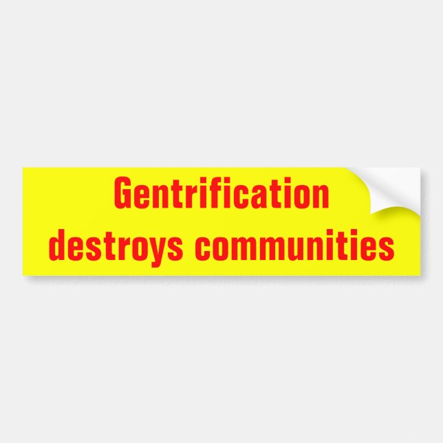 Adesivo Para Carro o gentrification destrói o bumpersticker das (Frente)