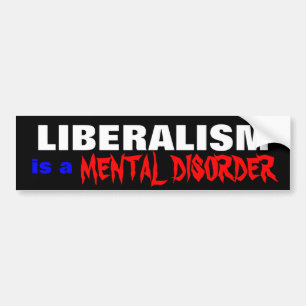 Adesivo Para Carro O LIBERALISMO, TRANSTORNO MENTAL, é a
