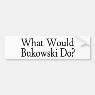 Adesivo Para Carro O que Bukowski faria