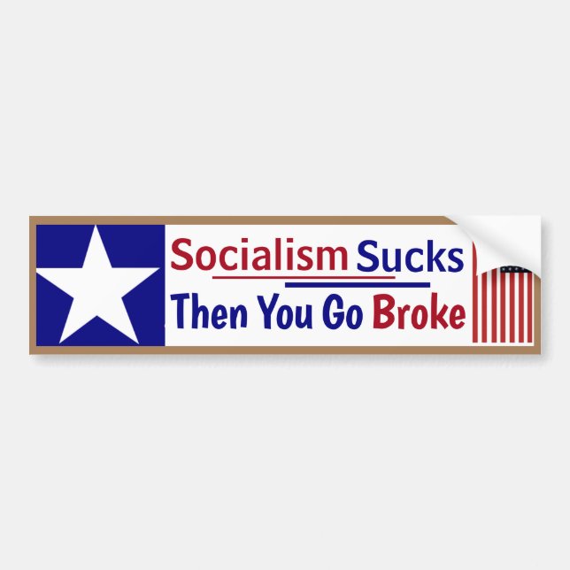 Adesivo Para Carro O Socialismo É Uma Merda, Então Você Se Quebra (Frente)