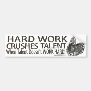 Adesivo Para Carro O trabalho duro esmaga o talento Bumpersticker