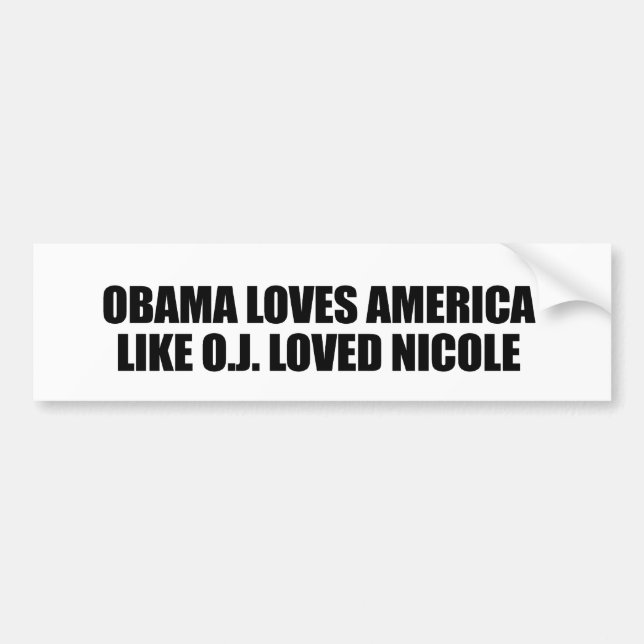 ADESIVO PARA CARRO OBAMA AMA AMÉRICA COMO O.J. LOVED NICOLE (Frente)