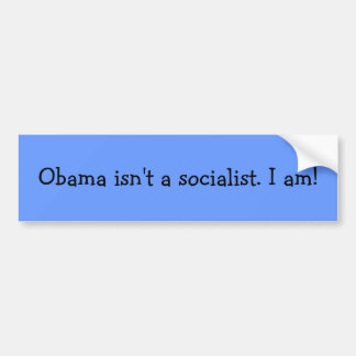 Adesivo Para Carro Obama não é um socialista. Eu sou!