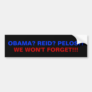 ADESIVO PARA CARRO OBAMA? REID? PELOSI? , NÓS NÃO ESQUECEREMOS!!!