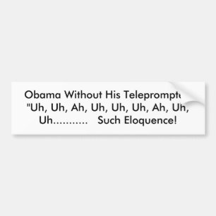 Adesivo Para Carro Obama sem seu Teleprompter: "Uh, Uh, Ah, Uh…