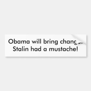 Adesivo Para Carro Obama trará a mudança. Stalin teve um bigode!