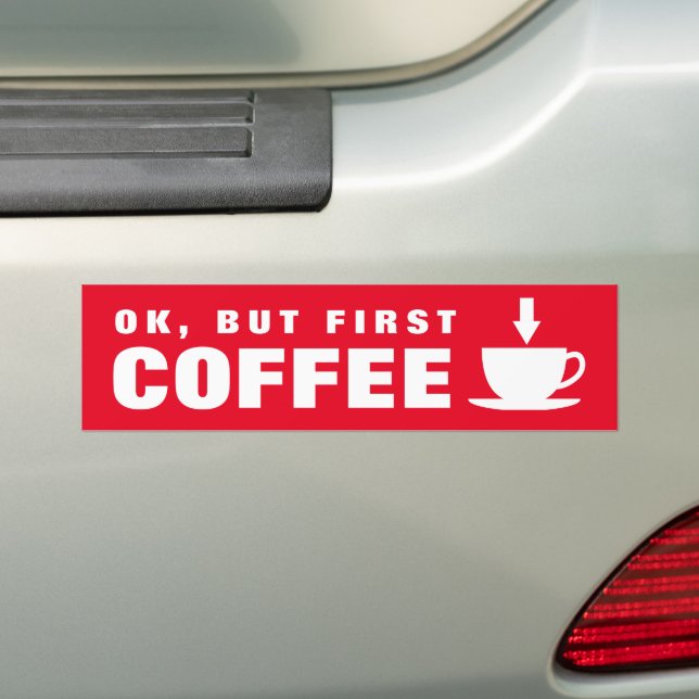 Adesivo Para Carro Ok, mas primeiro café engraçado, cafeína viciada (No carro)