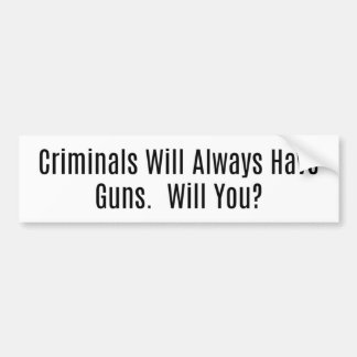 Adesivo Para Carro Os Criminosos Sempre Terão Armas, Não É?