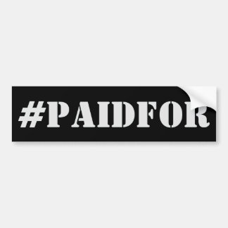 Adesivo Para Carro #PAIDFOR Bumper Sticker - Paid For!