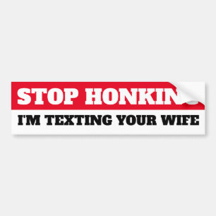 Adesivo Para Carro Pare de Honking, estou mandando mensagem para sua 