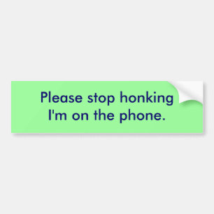Adesivo Para Carro Pare-me de por favor honking estão no telefone
