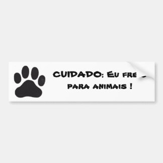 Adesivo Para Carro pata, CUIDADO: Eu freio para animais !