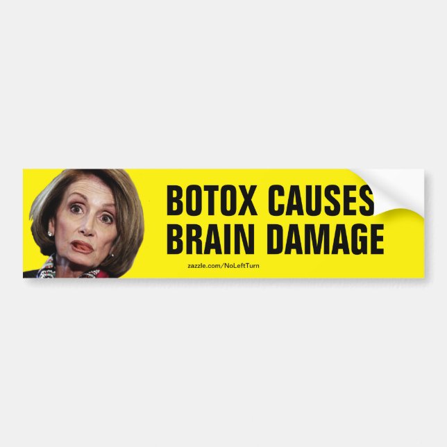 Adesivo Para Carro Pelosi Botox Causes Brain Damage Bumper Sticker (Frente)