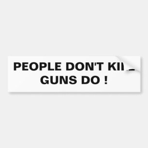 ADESIVO PARA CARRO PEOPLE DON'T KILL GUNS DO ! SUPPORT GUN CONTROL !