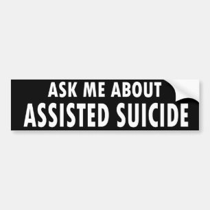 Adesivo Para Carro "Pergunte-Me Sobre Suicídio Assistido"