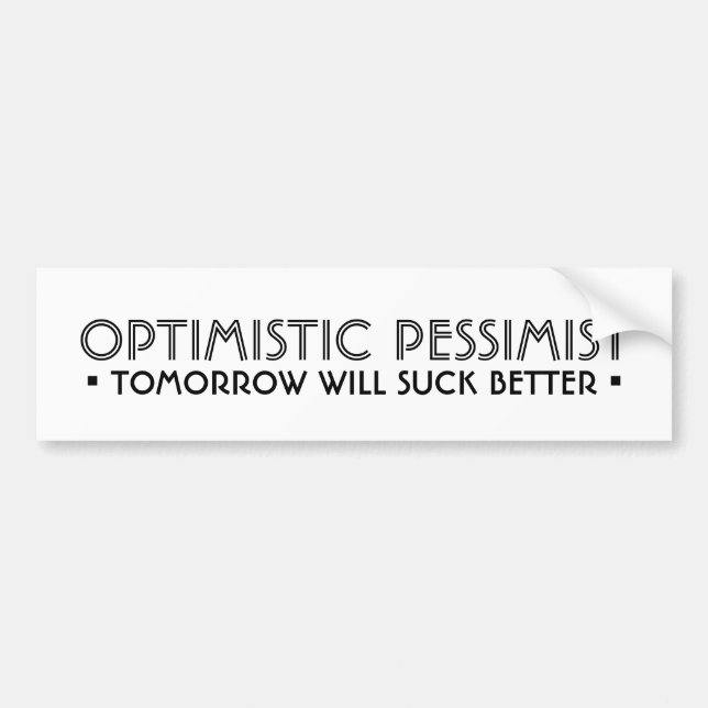 Adesivo Para Carro PESSIMISTA OTIMISTA Engraçado (Frente)