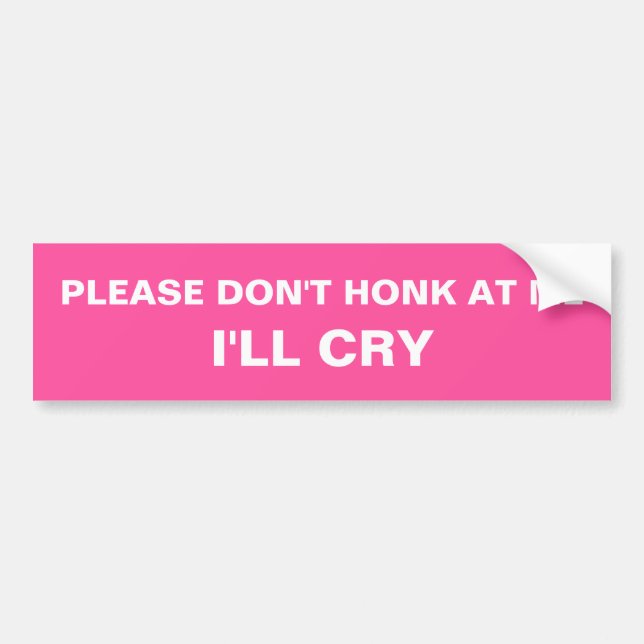 Adesivo Para Carro Please don't honk at me I'll Cry Pink (Frente)