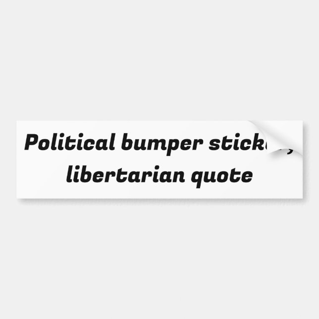 Adesivo Para Carro political bumper sticker,libertarian quote (Frente)