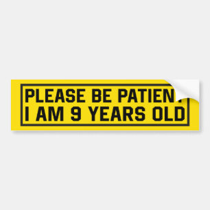Adesivo Para Carro Por Favor Seja Paciente Eu Tenho 9 Anos de Idade