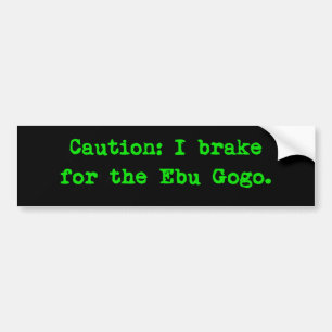 Adesivo Para Carro Precaução Eu Brake Para O Ebu Gogo