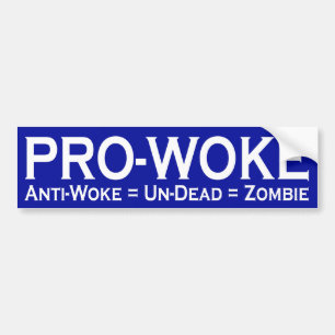Adesivo Para Carro Pro-Woke / Anti-Woke = Não-Morto = Zombie