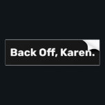 Adesivo Para Carro Remova Karen Funny Bumper Sticker<br><div class="desc">Karen. Este adesivo engraçado diz "Afaste-se,  Karen". Pode ser personalizado para qualquer nome de sua escolha.</div>