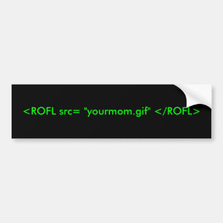 Adesivo Para Carro <ROFL src= "yourmom.gif" </ROFL>