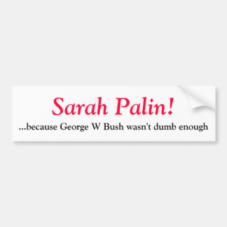 Adesivo Para Carro Sarah Palin- porque George W Bush não era d…