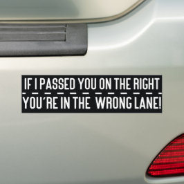 Adesivo Para Carro Se Eu Passei por Você pela Direita, Você Está Erra