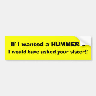Adesivo Para Carro Se eu quis HUMMER…, eu perguntar-lhe-ia…