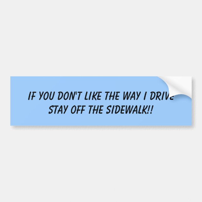 Adesivo Para Carro Se não gostas do jeito que eu dirijo... (Frente)