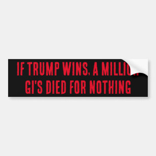 ADESIVO PARA CARRO SE O TRUMP GANHA, UM MILHÃO DE IG MORREU POR NADA