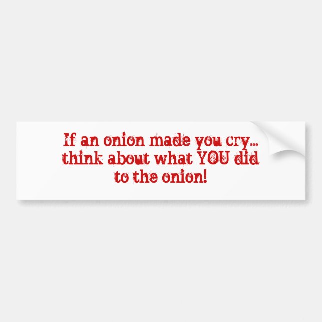 Adesivo Para Carro Se uma cebola o fez gritar… pense sobre que VOCÊ… (Frente)