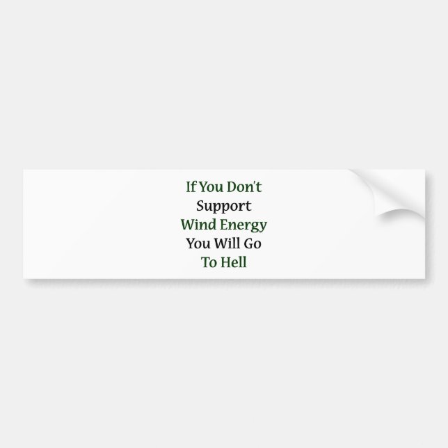 Adesivo Para Carro Se você não apoia energias eólicas você irá ele (Frente)